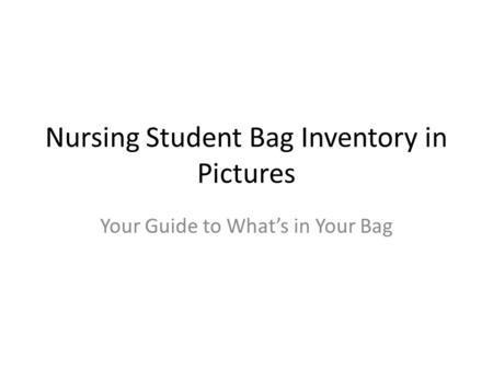 Nursing Student Bag Inventory in Pictures Your Guide to What’s in Your Bag.