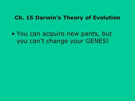 Ch. 15 Darwin’s Theory of Evolution