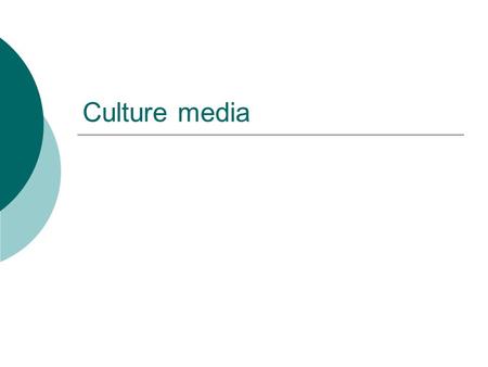 Culture media.