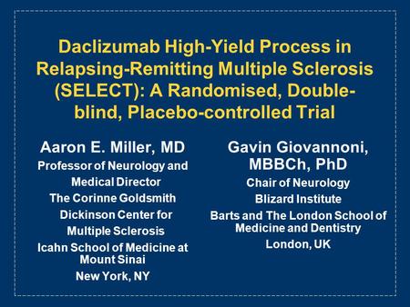 Daclizumab High-Yield Process in Relapsing-Remitting Multiple Sclerosis (SELECT): A Randomised, Double-blind, Placebo-controlled Trial Aaron E. Miller,