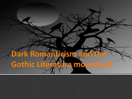  A literary subgenre of Romantic Literature that emerged from the transcendental philosophical movement popular in nineteenth-century America.  Works.