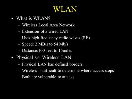 WLAN What is WLAN? Physical vs. Wireless LAN