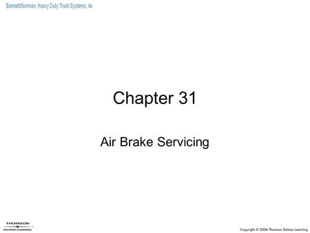 Chapter 31 Air Brake Servicing.