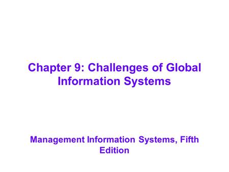 Chapter 9: Challenges of Global Information Systems