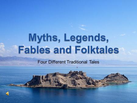 Four Different Traditional Tales  Myths are stories that try to explain how our world works and how we should treat each other. They are usually set.