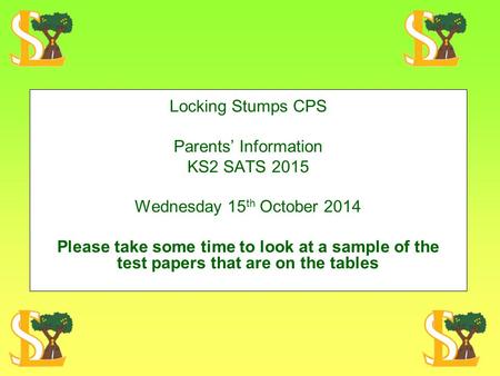 Locking Stumps CPS Parents’ Information KS2 SATS 2015