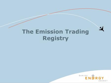 The Emission Trading Registry. Outline  Understanding the registry system  Opening of the Aircraft Operator Holding Account (AOHA)  Allocation of Aircraft.