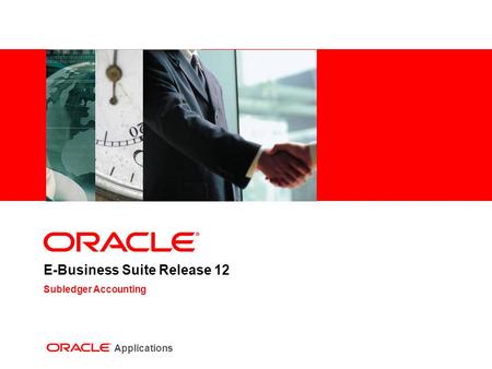 E-Business Suite Release 12 Subledger Accounting Applications.