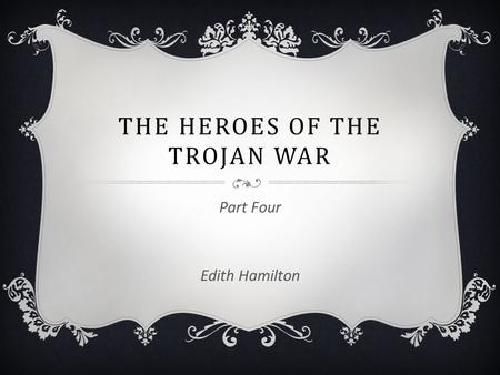 The Heroes of the Trojan War