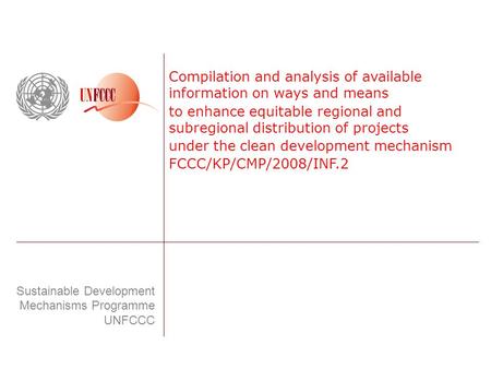 Compilation and analysis of available information on ways and means to enhance equitable regional and subregional distribution of projects under the clean.