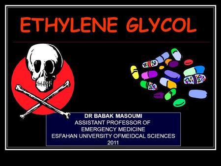 ETHYLENE GLYCOL DR BABAK MASOUMI ASSISTANT PROFESSOR OF