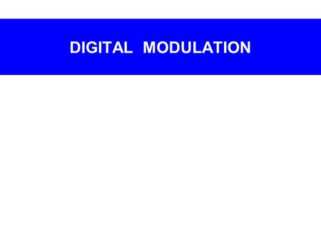 DIGITAL MODULATION.