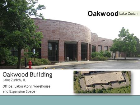 Oakwood Building – PS Holdings (Owner) 61 to 99 Oakwood Road Lake Zurich, IL 60047 Oakwood Lake Zurich Oakwood Lake Zurich Oakwood Building Lake Zurich,