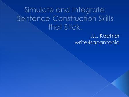  You will incorporate both simulated and integrated practice into the student activity of creating effective sentences.  Practice simulated and integrated.