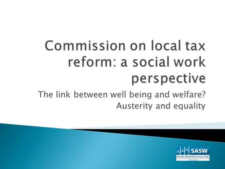 The link between well being and welfare? Austerity and equality.