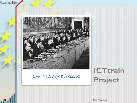 Low Voltage Directive New Approach. Directive Overview Guidelines on application and Recommendations Safety objectives Documentation LVD standardisation.