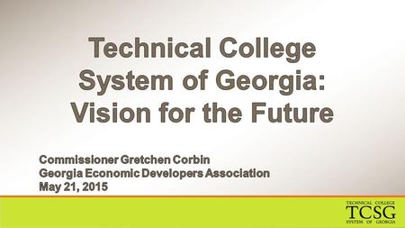 Adult Education: Enrolled in Adult Education (NRS)47,197 GED ® Diplomas:15,039 Technical Education: Enrollment143,658 Graduates:29,838 Economic Development.