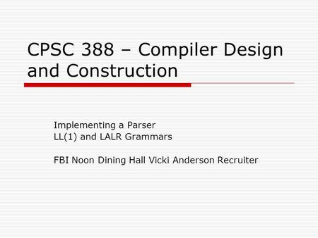 CPSC 388 – Compiler Design and Construction