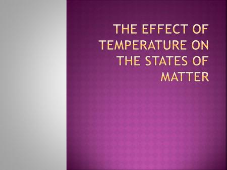  Kinetic energy allows the particles in each state (solid, liquid and gas) to move  Solids have little kinetic energy hence they have a fixed shaped.