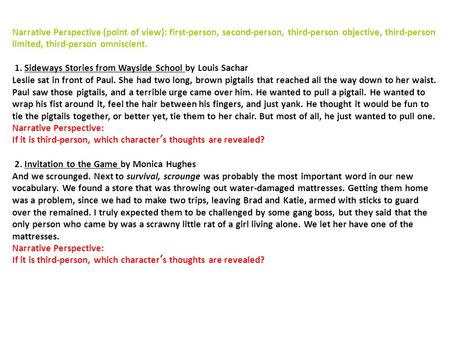 Narrative Perspective (point of view): first-person, second-person, third-person objective, third-person limited, third-person omniscient. 1. Sideways.
