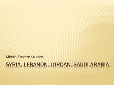 Middle Eastern Studies.  Syria was part of the Ottoman Empire until WWI. During the war, the Arabs revolted against the Turks with the help of the British.