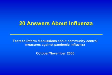 20 Answers About Influenza