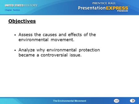 Chapter 25 Section 1 The Cold War Begins Chapter Section The Environmental Movement Assess the causes and effects of the environmental movement. Analyze.