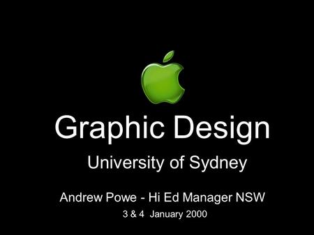 Graphic Design University of Sydney Andrew Powe - Hi Ed Manager NSW 3 & 4 January 2000.