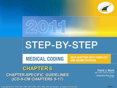 Copyright © 2011, 2010, 2009, 2008, 2007, 2006, 2005, 2004, 2002 by Saunders, an imprint of Elsevier Inc. Slide 1 CHAPTER 6 CHAPTER-SPECIFIC GUIDELINES.