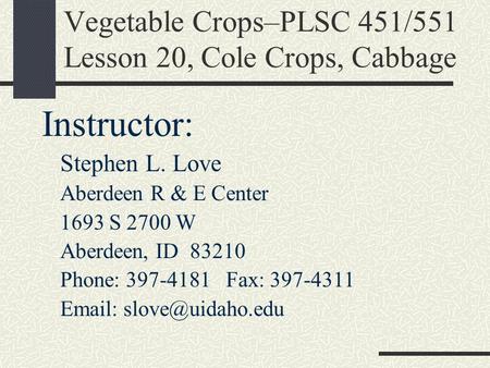 Vegetable Crops–PLSC 451/551 Lesson 20, Cole Crops, Cabbage