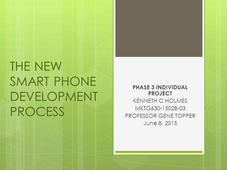 THE NEW SMART PHONE DEVELOPMENT PROCESS