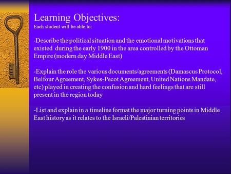 Learning Objectives: Each student will be able to: - Describe the political situation and the emotional motivations that existed during the early 1900.