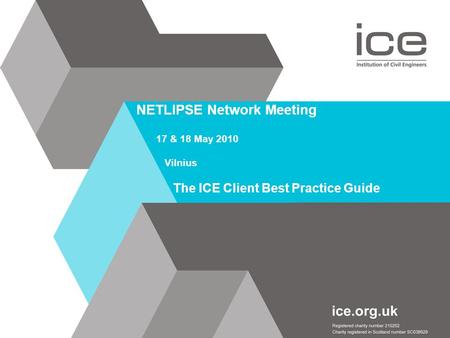 NETLIPSE Network Meeting 17 & 18 May 2010 Vilnius The ICE Client Best Practice Guide.