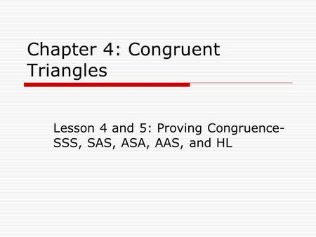 Chapter 4: Congruent Triangles