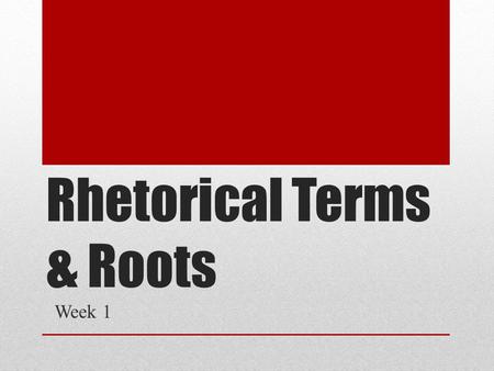 Rhetorical Terms & Roots Week 1. Euphony vs. Cacophony Eu (good) phon (sound) y – a succession of harmonious sounding words in poetry or prose. Consonants.