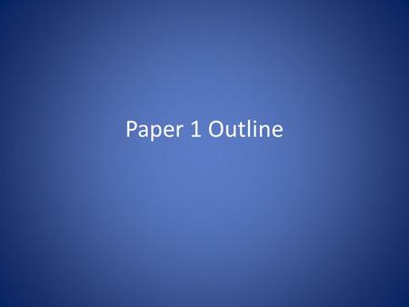 Paper 1 Outline. Sponsors My friends – Throughout years different friends My 8 th grade science teacher My 9 th grade English teacher Key Club + NHS club.