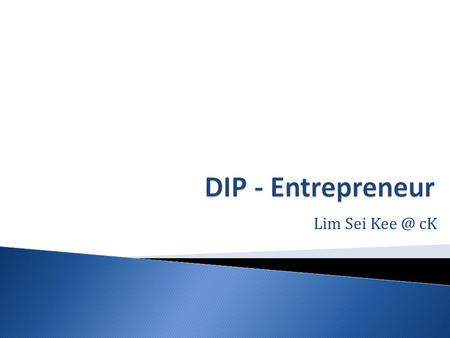 Lim Sei cK.  Much research has been done to examine the personality and other characteristics of successful entrepreneurs to see if there is a.