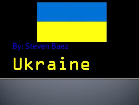 By: Steven Baez.  The Ukraine was part of the former Soviet Union. Its ethnographic territory was absorbed by the Russian Empire during most of the 18.