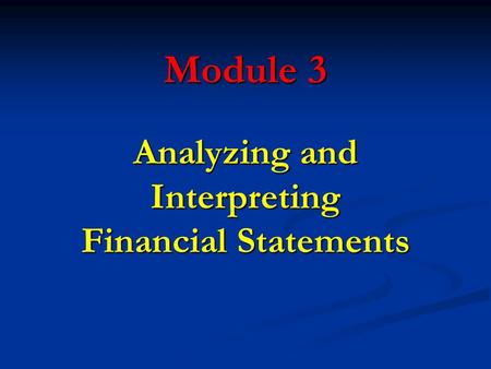 Analyzing and Interpreting Financial Statements