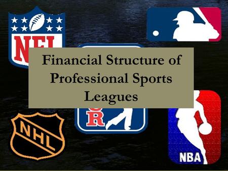 Financial Structure of Professional Sports Leagues