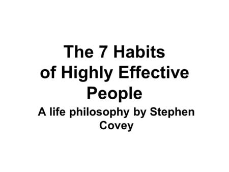 The 7 Habits of Highly Effective People