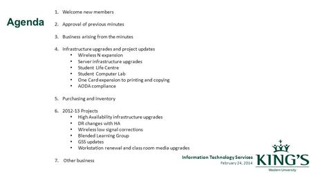 Information Technology Services CITC Meeting – February 15, 2012 Information Technology Services February 24, 2014 Agenda 1.Welcome new members 2.Approval.