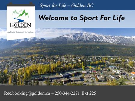 Authentic. Community. Adventure. – 250-344-2271 Ext 225 Welcome to Sport For Life Sport for Life – Golden BC.