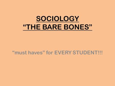 SOCIOLOGY “THE BARE BONES” “must haves” for EVERY STUDENT!!!