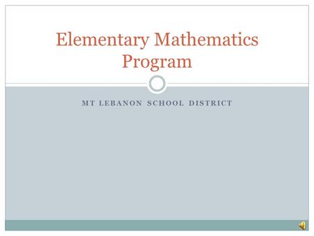 MT LEBANON SCHOOL DISTRICT Elementary Mathematics Program.