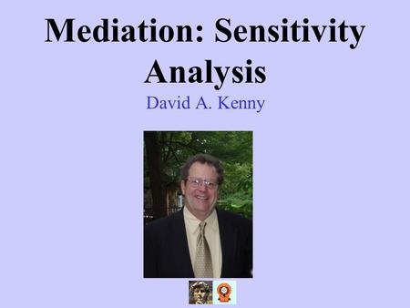 Mediation: Sensitivity Analysis David A. Kenny. 2 You Should Know Assumptions Detailed Example Solutions to Assumption Violation.