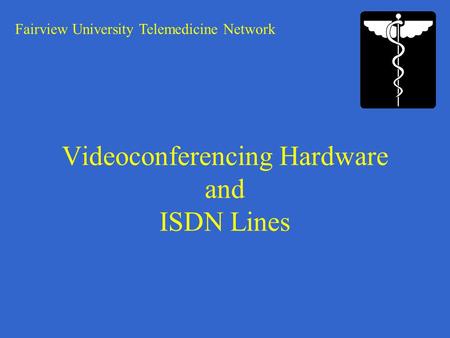 Fairview University Telemedicine Network Videoconferencing Hardware and ISDN Lines.