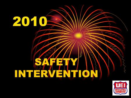 2010 SAFETY INTERVENTION.