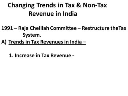 Changing Trends in Tax & Non-Tax Revenue in India