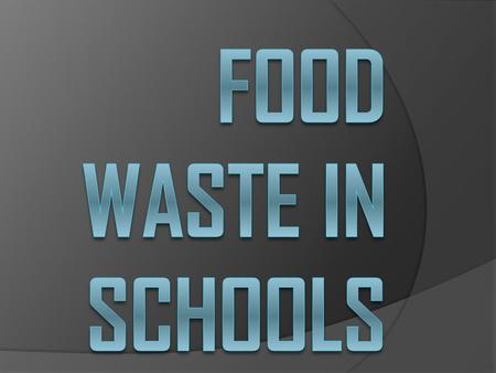 Facts  40% of food in America is uneaten  7% of the produce that is grown is not used.  Supermarkets toss out $15 billion worth of fruits and veggies.